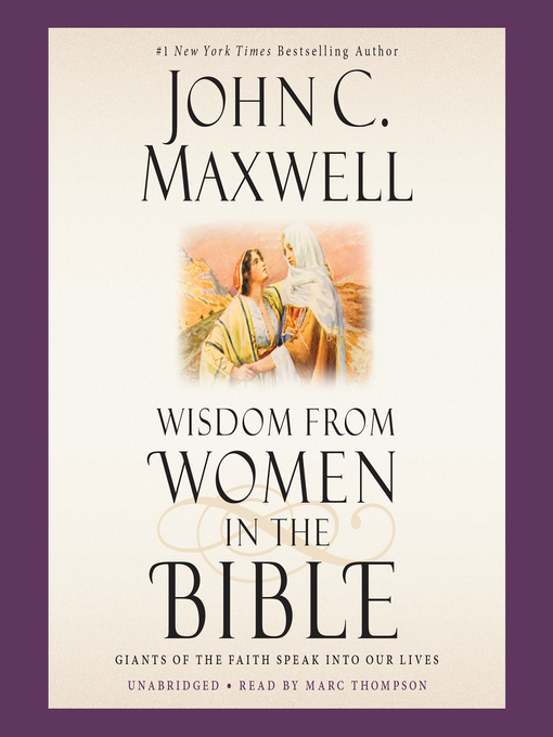Title details for Wisdom from Women in the Bible by John C. Maxwell - Available
